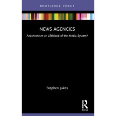 (영문도서) News Agencies: Anachronism or Lifeblood of the Media System? Paperback, Routledge, English, 9781032258553