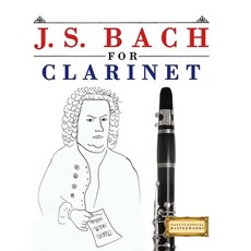 (영문도서)J. S. Bach for Clarinet: 10 Easy Themes for Clarinet Beginner Book Paperback, E. C. Masterworks, English, 9789974939905