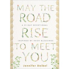 (영문도서)May the Road Rise to Meet You: A 31-Day Devotional Inspired by Irish Blessings Hardcover, Fleming H. Revell Company, English, 9780800745998