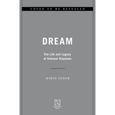 (영문도서) Dream: The Life and Legacy of Hakeem Olajuwon Hardcover, Hachette Books, English, 9780306831188