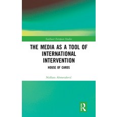 (영문도서) The Media as a Tool of International Intervention: House of Cards Hardcover, Routledge, English, 9781032473291