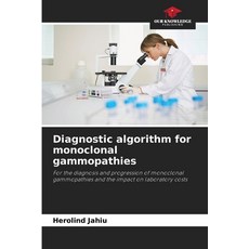 (영문도서)Diagnostic algorithm for monoclonal gammopathies Paperback, Our Knowledge Publishing, English, 9786209351853