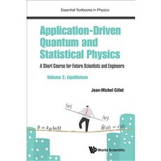 (영문도서) Application-Driven Quantum and Statistical Physics: A Short Course for Future Scientists and ... Hardcover, Wspc (Europe), English, 9781786345578