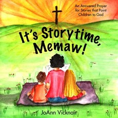 It's Storytime Memaw!: An Answered Prayer for Stories That Point Children to God Hardcover, Carpenter's Son Publishing