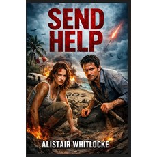 (영문도서)Send Help: Send Help: A Plane-Crash Survival Nightmare on a Desert Island - Star... Paperback, Independently Published, English, 9798243253901