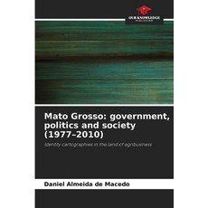 (英文圖書)Mato Grosso: government politics and society (1977-2010) 平裝版, Our Knowledge Publishing, 英文