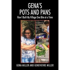 Gena's Pots and Pans: How I Built My Village One Bite at a Time Paperback, Outskirts Press