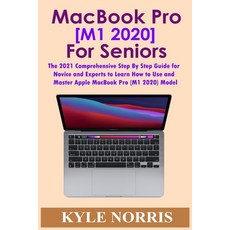 MacBook Pro [M1 2020] for Seniors: The 2021 Comprehensive Step By Step Guide for Novice and Experts ... Paperback, Independently Published, English, 9798592409455