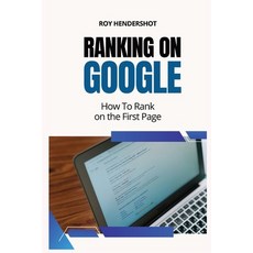(영문도서) Ranking On Google: How To Rank on the First Page Paperback, Independently Published, English, 9798328164665