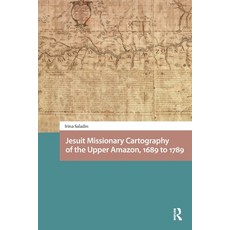 (英文圖書)Jesuit Missionary Cartography of the Upper Amazon 1689 to 1789 平裝版, Routledge, 英文