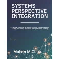 (영문도서)Systems Perspective Integration: A Practical Framework for Solving Complex Probl... Paperback, Independently Published, English, 9798271155086