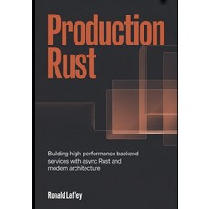 (英文圖書)Production Rust: Building High-Performance Backend Services with Async Rust and... 平裝版, Independently Published, 英文