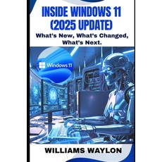 (영문도서)Inside Windows 11 (2025 Update): What's New What's Changed What's Next. Paperback, Independently Published, English, 9798270703929