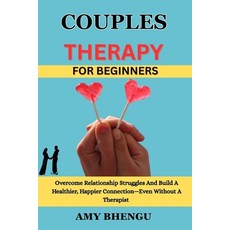 (英文圖書)Couples Therapy for Beginners: Overcome Relationship Struggles And Build A Healt... 平裝版, Independently Published, 英文