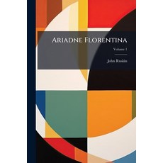 (英文圖書)Ariadne Florentina: Six Lectures On Wood and Metal Engraving Given Before the Un... 平裝版, Nabu Press, 英文