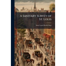 (영문도서)A Sanitary Survey of St. Louis Paperback, Nabu Press, English, 9781145599895