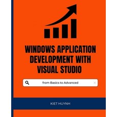 (영문도서) Windows Application Development with Visual Studio from Basics to Advanced Paperback, Independently Published, English, 9798854269926