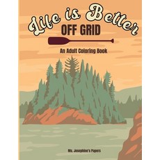 (영문도서) Life Is Better Off Grid Paperback, Jody Nelson, English, 9781088123898