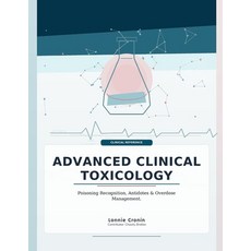 (英文圖書)Advanced Clinical Toxicology: Poisoning Recognition Antidotes & Overdose Manage... 平裝版, Independently Published, 英文, 平裝本