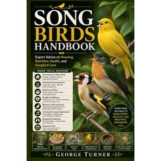 (英文圖書)song birds Handbook: Expert Advice on Housing Nutrition Health and Songbird Care 平裝版, Independently Published, 英文