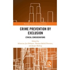 (영문도서) Crime Prevention by Exclusion: Ethical Considerations Hardcover, Routledge, English, 9781032769714