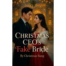 (영문도서)Christmas CEO's Fake Bride: A Contract Marriage Romance with a Christmas Curse Paperback, Independently Published, English, 9798271160165
