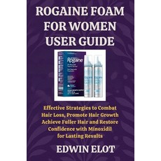 (外文書)Rogaine Foam for Women User Guide: Effective Strategies to Combat Hair Loss Prom... Paperback, Independently Published, English