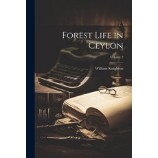 (영문도서) Forest Life in Ceylon; Volume 2 Paperback, Legare Street Press, English, 9781022785700