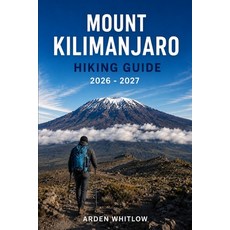 (英文圖書)Mount Kilimanjaro Hiking Guide 2026 - 2027: Route Guidance Summit Strategies A... 平裝版, Independently Published, 英文