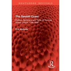 (英文圖書)The Swahili Coast: Politics Diplomacy and Trade on the East African Littoral 1... 平裝版, Routledge, 英文
