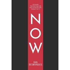 (영문도서) Now: Crushing Procrastination and Skyrocketing Productivity Paperback, Independently Published, English, 9798304331968