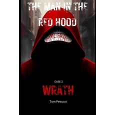 (영문도서)The Man in the Red Hood Case 2: Wrath: This is the 3rd book and technically seco... Paperback, Independently Published, English, 9798275747324