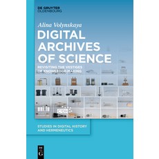 (영문도서)Digital Archives of Science: Revisiting the Vestiges of Knowledge-Making Hardcover, de Gruyter Oldenbourg, English, 9783119148221 de Gruyter Oldenbourg, English, 9783119148221