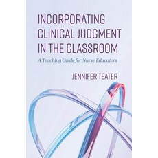 (英文圖書)Incorporating Clinical Judgment in the Classroom: A Teaching Guide for Nurse Edu... 平裝版, Cognella Academic Publishing, English, Paperback