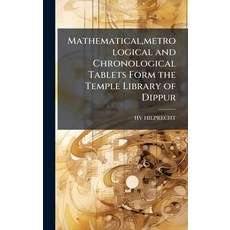 (영문도서)Mathematical metrological and Chronological Tablets Form the Temple Library of... Hardcover, Hutson Street Press, English, 9781023748131