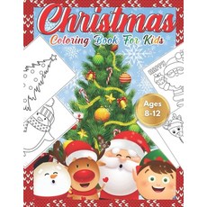 Christmas Coloring Book for Kids Ages 8-12: Cute Children's Christmas Gift or Present for Toddlers &... Paperback, Independently Published, English, 9798550607336