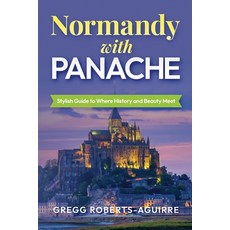 (英文圖書)Normandy with Panache: Stylish Guide to Where History and Beauty Meet 平裝版, Independently Published, 英文