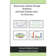 (영문도서) Stock Price Analysis Through Statistical And Data Science Tools: an Overview Paperback, Vinaitheerthan Renganathan, English, 9781393996347