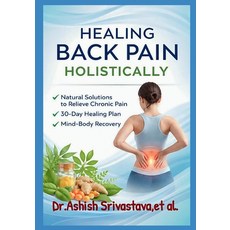(英文圖書)Healing Back Pain Holistically: Natural Solutions to Relieve Chronic Pain 30-Da... 平裝版, Independently Published, English
