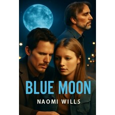 (영문도서)Blue Moon: Unraveling Time Love and Self-Discovery - A Deep Dive into Linklate... Paperback, Independently Published, English, 9798270733438