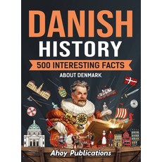 (영문도서) Danish History: 500 Interesting Facts About Denmark Hardcover, Legerum AB, English, 9798892961981