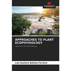 (영문도서)Approaches to Plant Ecophysiology Paperback, Our Knowledge Publishing, English, 9786209531989