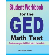(영문도서) Student Workbook for the GED Math Test: Complete coverage of all GED Math topics + Practice T... Paperback, Effortless Math Education, English, 9781646120888