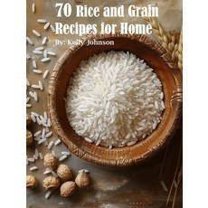 (영문도서) 70 Rice and Grain Recipes for Home Paperback, Marick Booster, English, 9798869177025