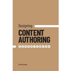 (영문도서) Designing Content Authoring Experiences Paperback, Splash Hit Publishing, English, 9798991762908