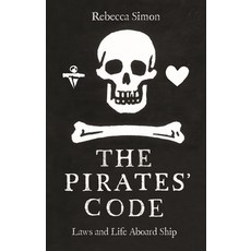 (영문도서) The Pirates' Code: The Laws and Life Aboard Ship Hardcover, Reaktion Books, English, 9781789147117