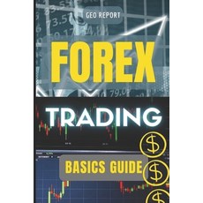 (영문도서) FOREX TRADING Basics Guide Paperback, Independently Published, English, 9798859412914