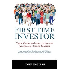 (영문도서) First Time Investor: Your Guide to Investing in the Australian Stock Market Paperback, Doctorzed Publishing, English, 9780645570540