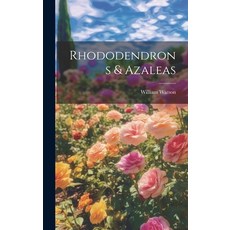 (영문도서) Rhododendrons & Azaleas Hardcover, Legare Street Press, English, 9781019889275