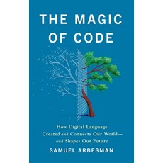 (영문도서) The Magic of Code: How Digital Language Created and Connects Our World--And Sha... Hardcover, PublicAffairs, English, 9781541704480